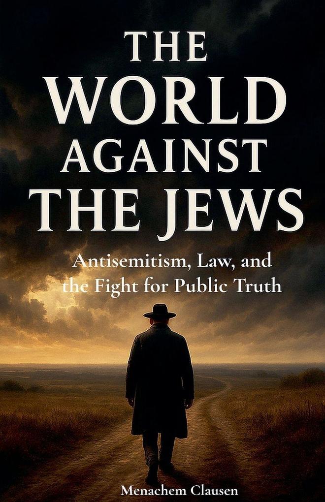 THE WORLD AGAINST THE JEWS