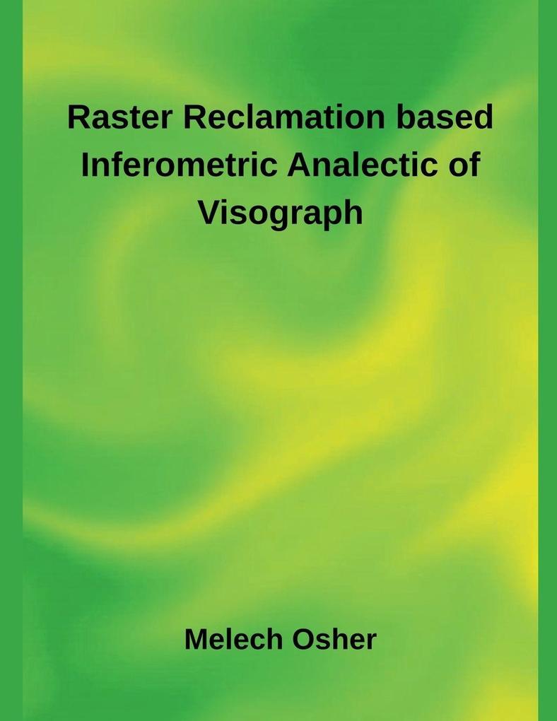 Raster Reclamation based Inferometric Analectic of Visograph