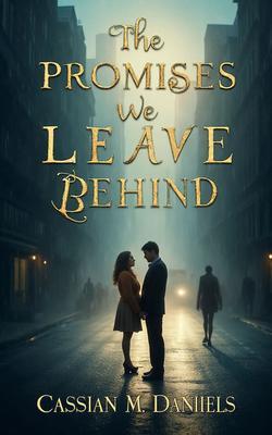 The Promises We Leave Behind