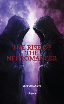 The Rise of the Necromancer