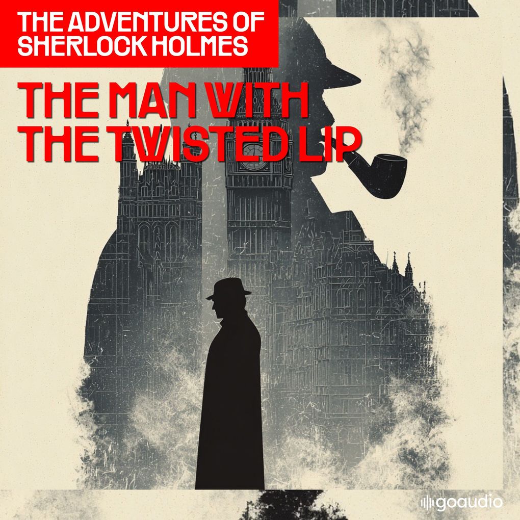 The Man with the Twisted Lip (The Adventures of Sherlock Holmes Episode 6)