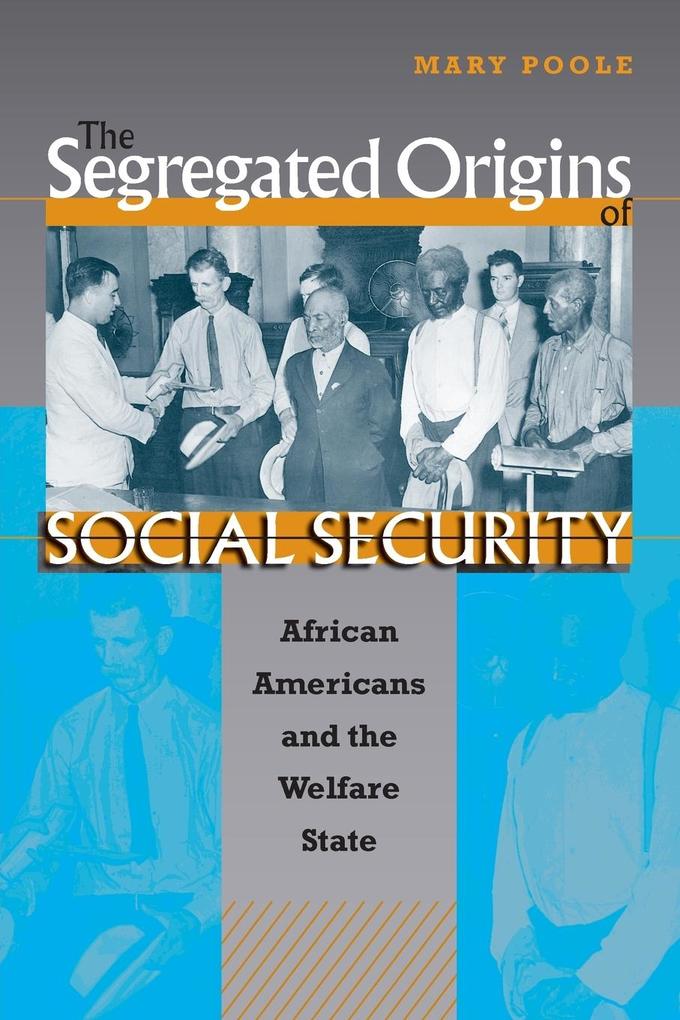 The Segregated Origins of Social Security - Mary Poole
