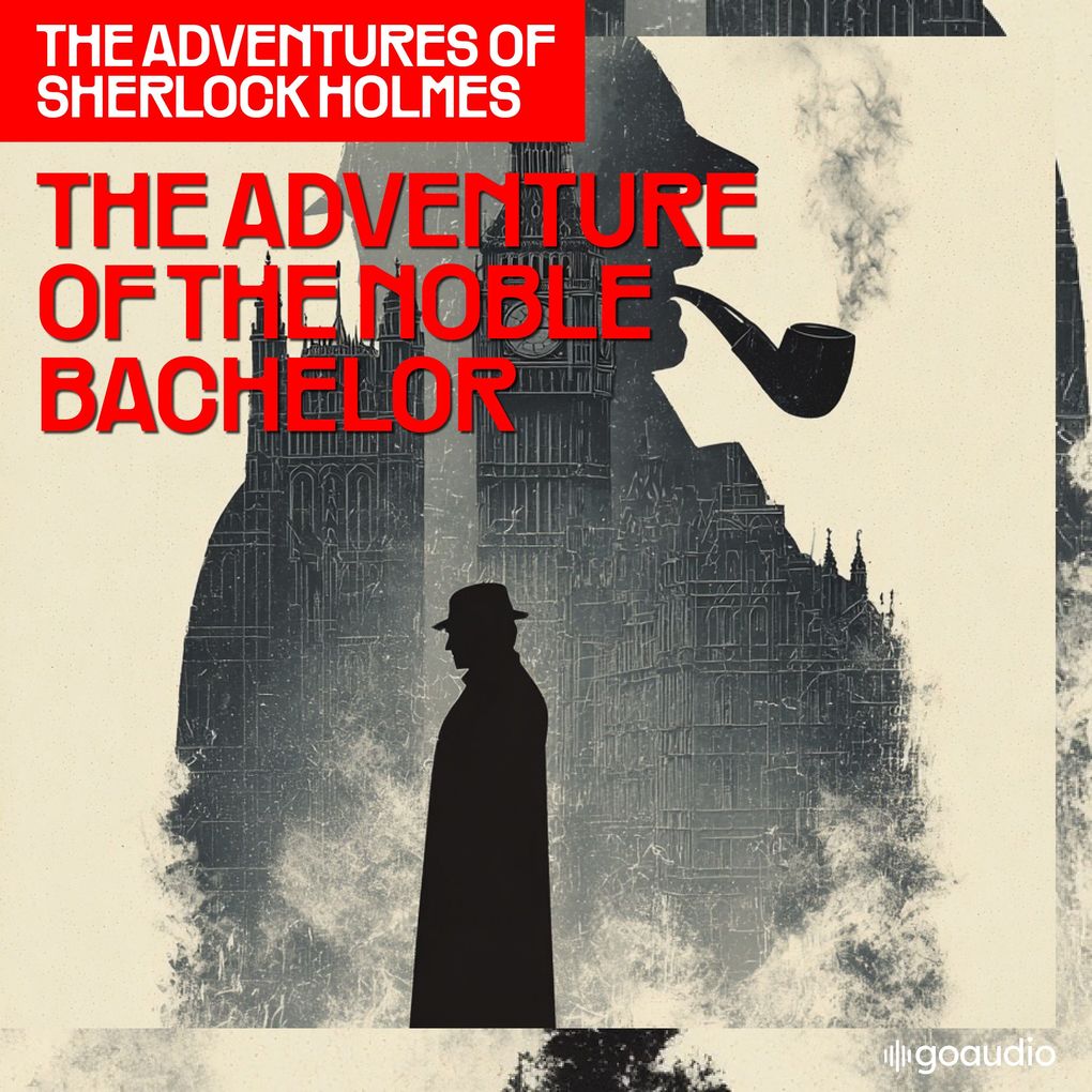 The Adventure of the Noble Bachelor (The Adventures of Sherlock Holmes Episode 10)