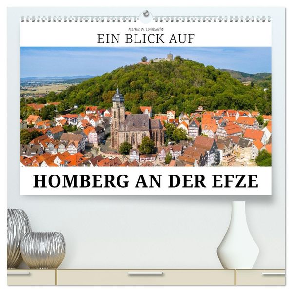 Ein Blick auf Homberg an der Efze in Farbe (hochwertiger Premium Wandkalender 2026 DIN A2 quer) Kunstdruck in Hochglanz