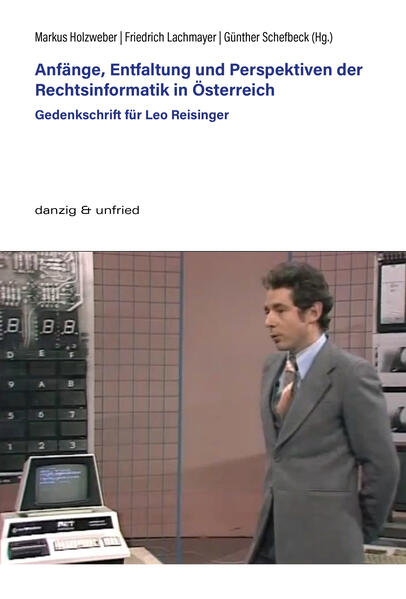 Anfänge Entfaltung und Perspektiven der Rechtsinformatik in Österreich