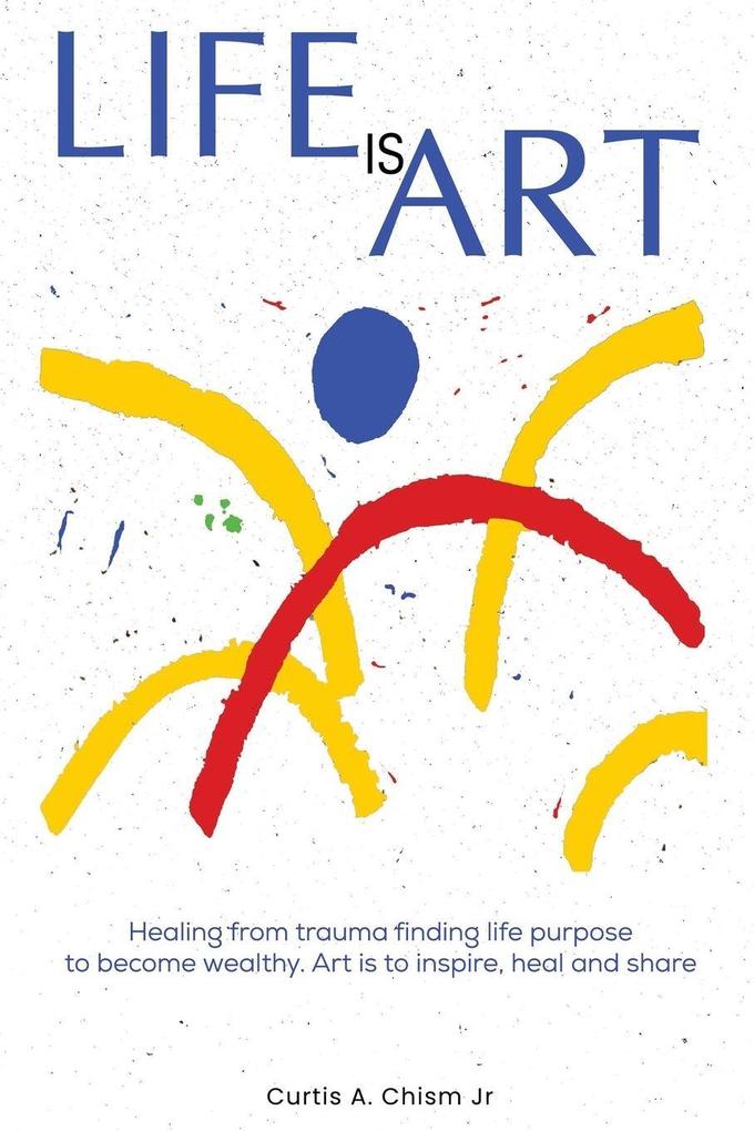 LIFE IS ART