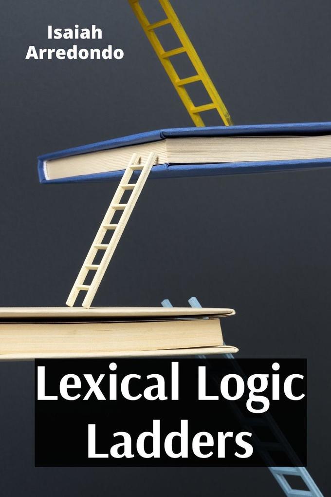 Lexical Logic Ladders