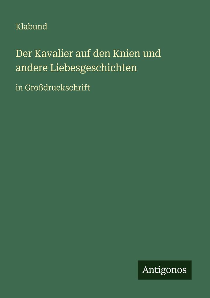 Der Kavalier auf den Knien und andere Liebesgeschichten