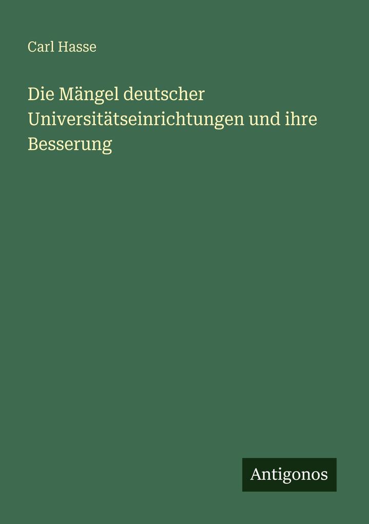 Die Mängel deutscher Universitätseinrichtungen und ihre Besserung