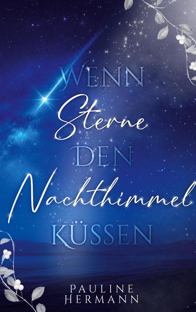 Wenn Sterne den Nachthimmel küssen