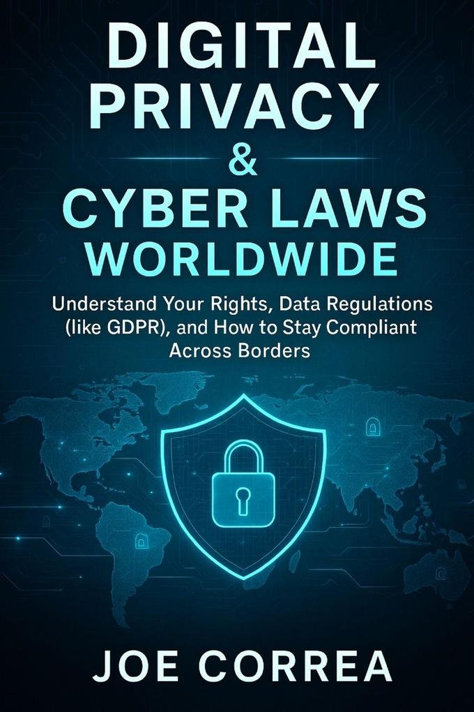 Digital Privacy & Cyber Laws Worldwide