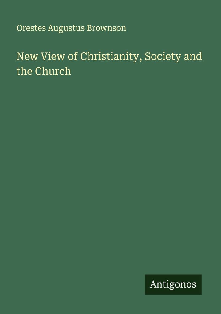 New View of Christianity Society and the Church