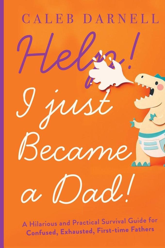 Help! I Just Became A Dad!