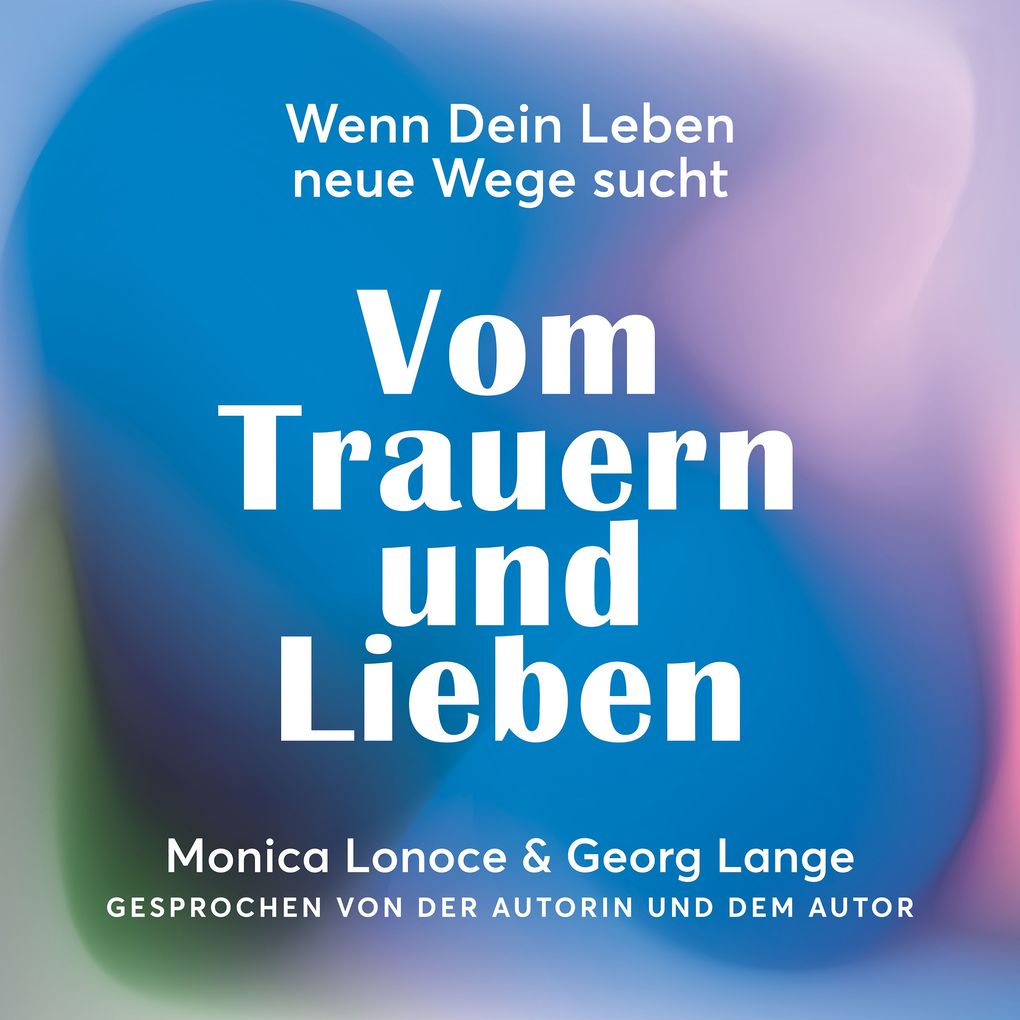 Vom Trauern und Lieben