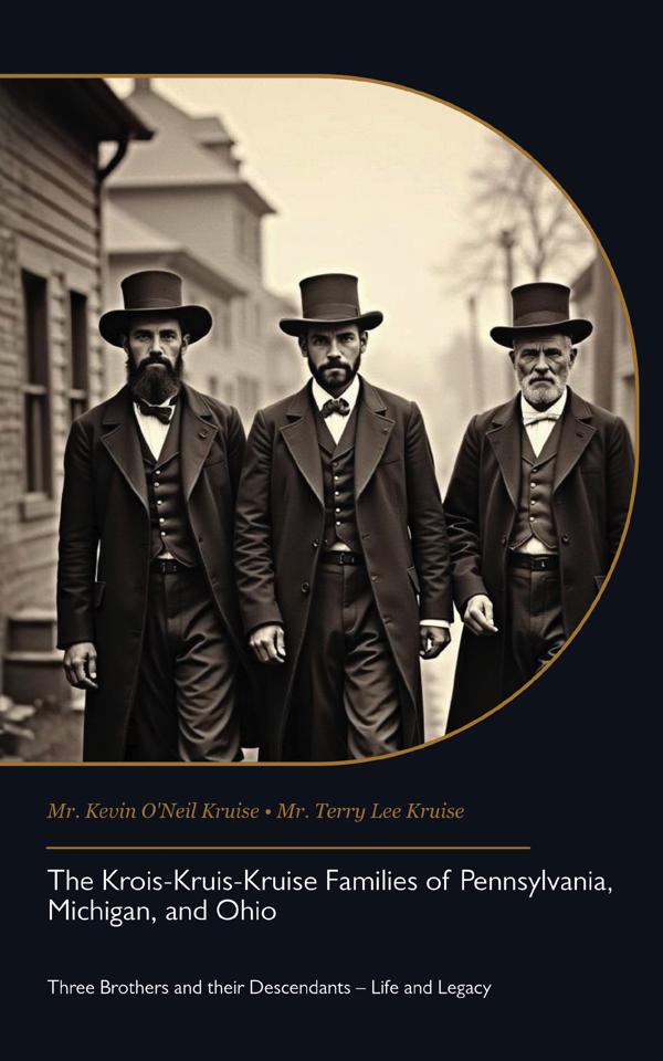 The Krois-Kruis-Kruise Families of Pennsylvania Michigan and Ohio