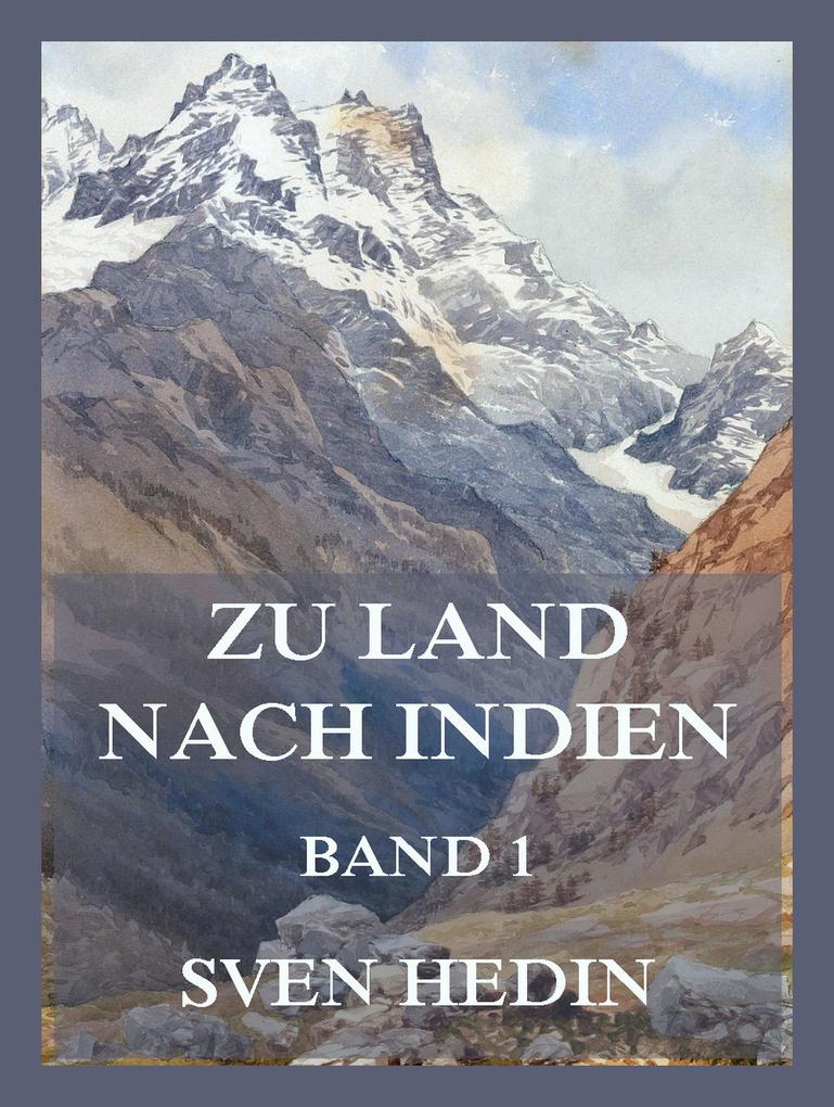 Zu Land nach Indien Band 1