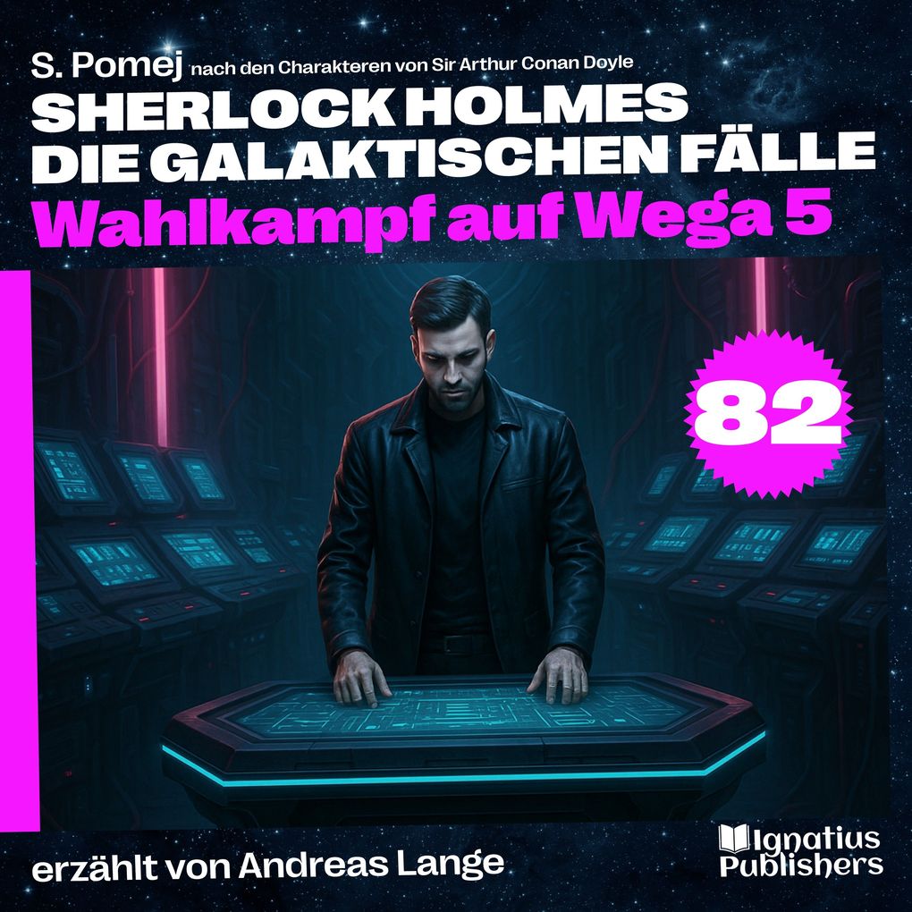 Wahlkampf auf Wega 5 (Sherlock Holmes - Die galaktischen Fälle Folge 82)