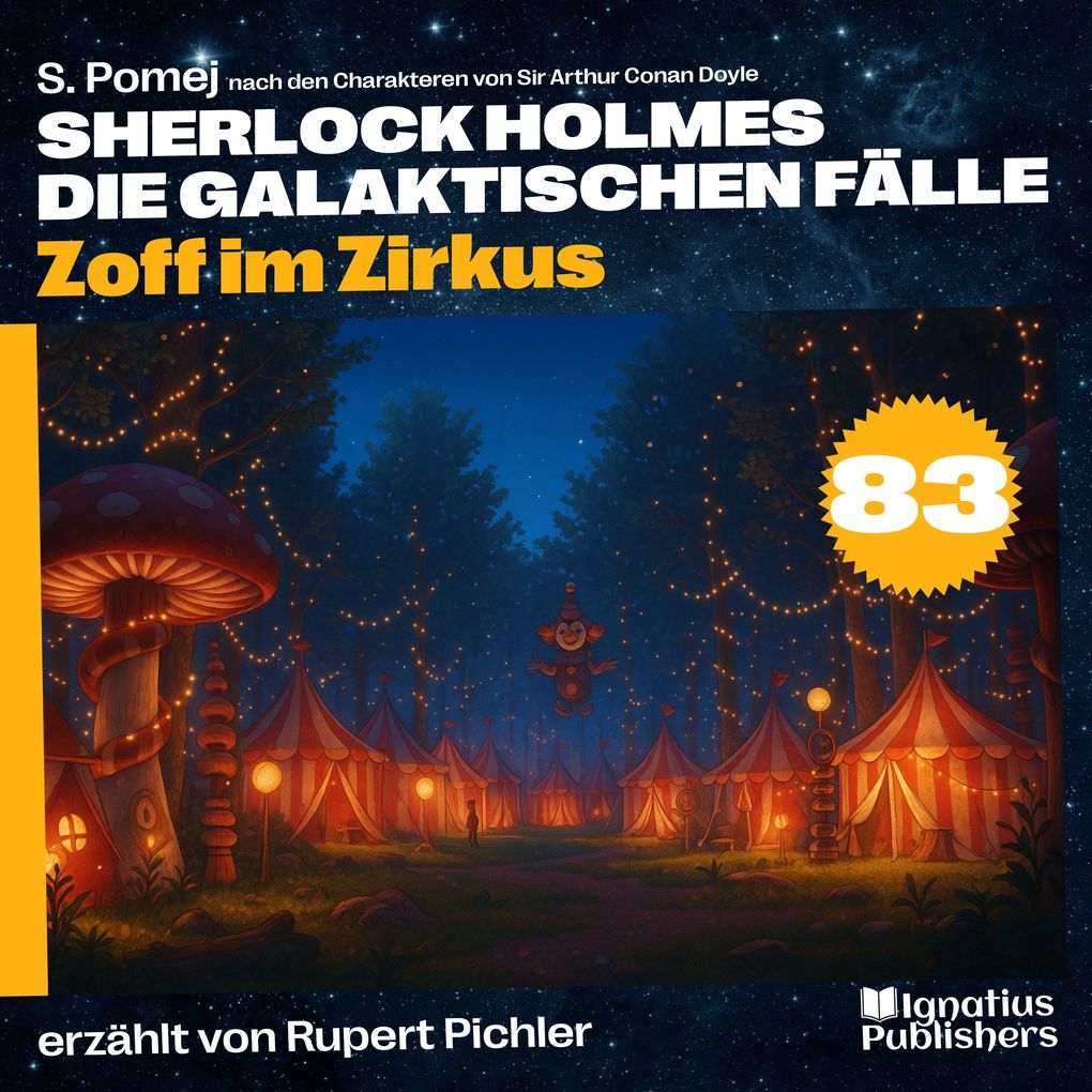 Zoff im Zirkus (Sherlock Holmes - Die galaktischen Fälle Folge 83)
