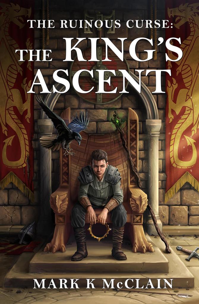 The King's Ascent (The Ruinous Curse #3)