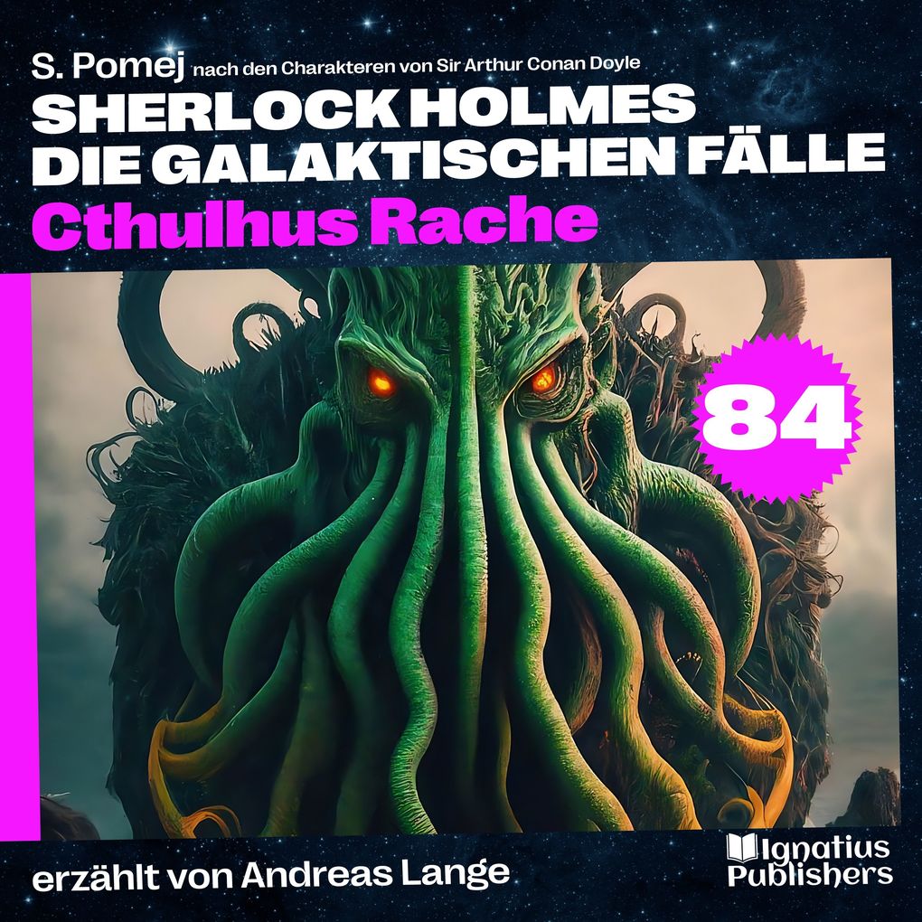 Cthulhus Rache (Sherlock Holmes - Die galaktischen Fälle Folge 84)