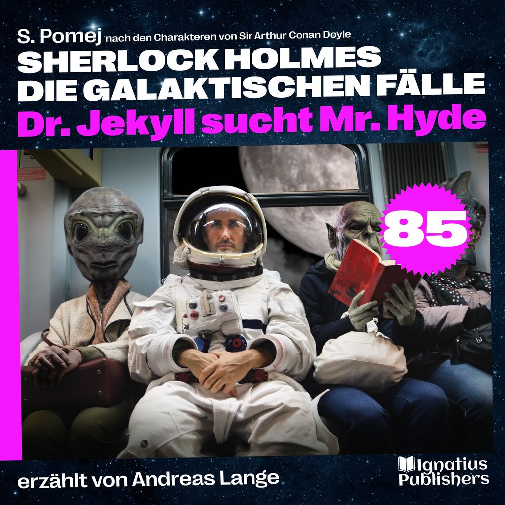 Dr. Jekyll sucht Mr. Hyde (Sherlock Holmes - Die galaktischen Fälle Folge 85)