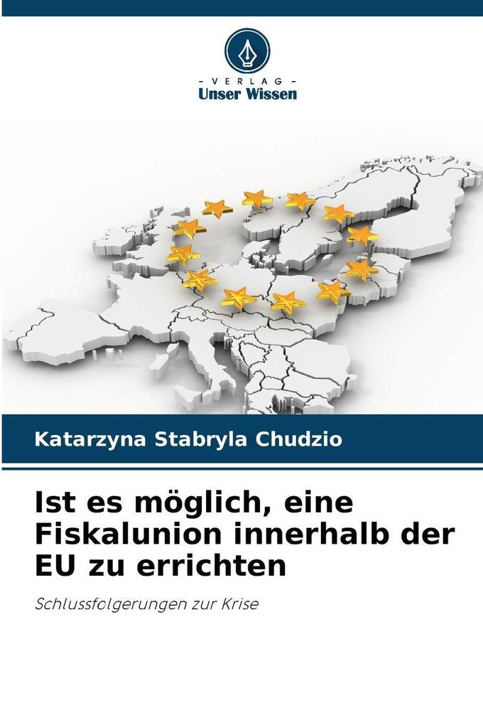 Ist es möglich eine Fiskalunion innerhalb der EU zu errichten