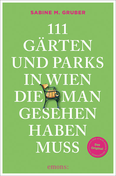 111 Gärten und Parks in Wien die man gesehen haben muss