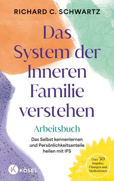 Das System der Inneren Familie verstehen - Arbeitsbuch