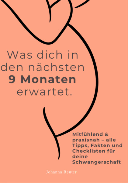 WAS DICH IN DEN NÄCHSTEN 9 MONATEN ERWARTET