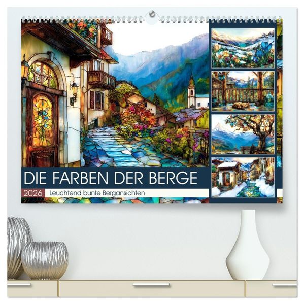 Die Farben der Berge (hochwertiger Premium Wandkalender 2026 DIN A2 quer) Kunstdruck in Hochglanz