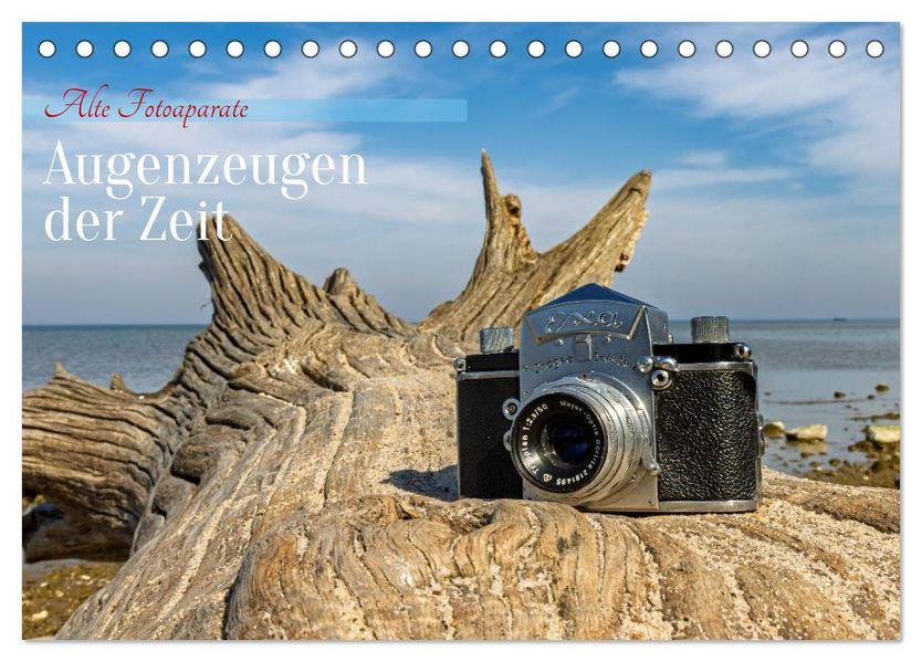 Alte Fotoapparate Augenzeugen der Zeit (Tischkalender 2026 DIN A5 quer) CALVENDO Monatskalender