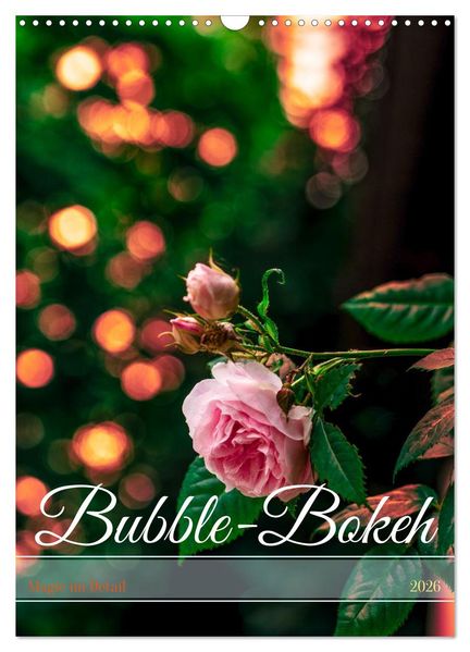 Bubble Bokeh (Wandkalender 2026 DIN A3 hoch) CALVENDO Monatskalender