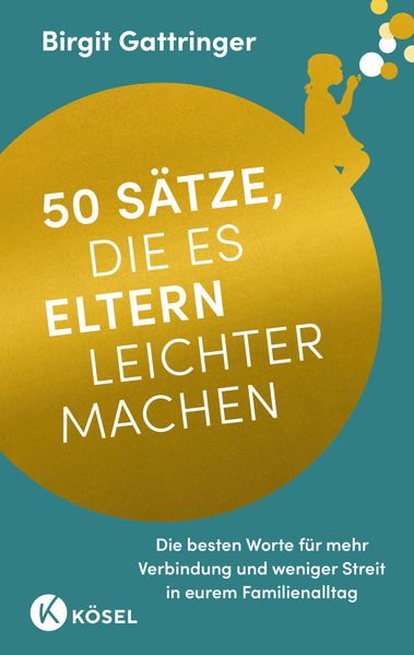 50 Sätze die es Eltern leichter machen