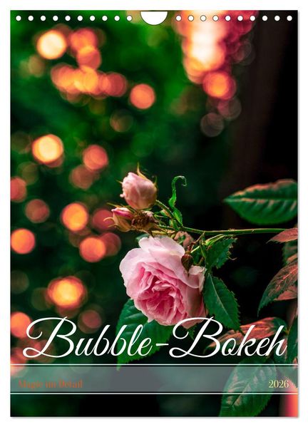 Bubble Bokeh (Wandkalender 2026 DIN A4 hoch) CALVENDO Monatskalender