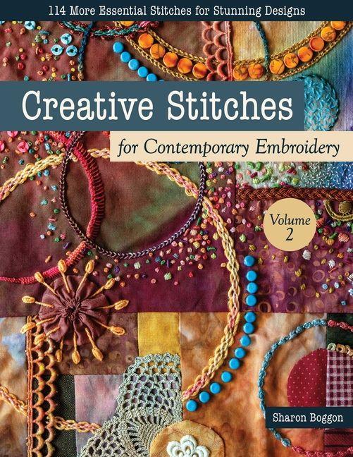 Creative Stitches for Contemporary Embroidery Volume 2