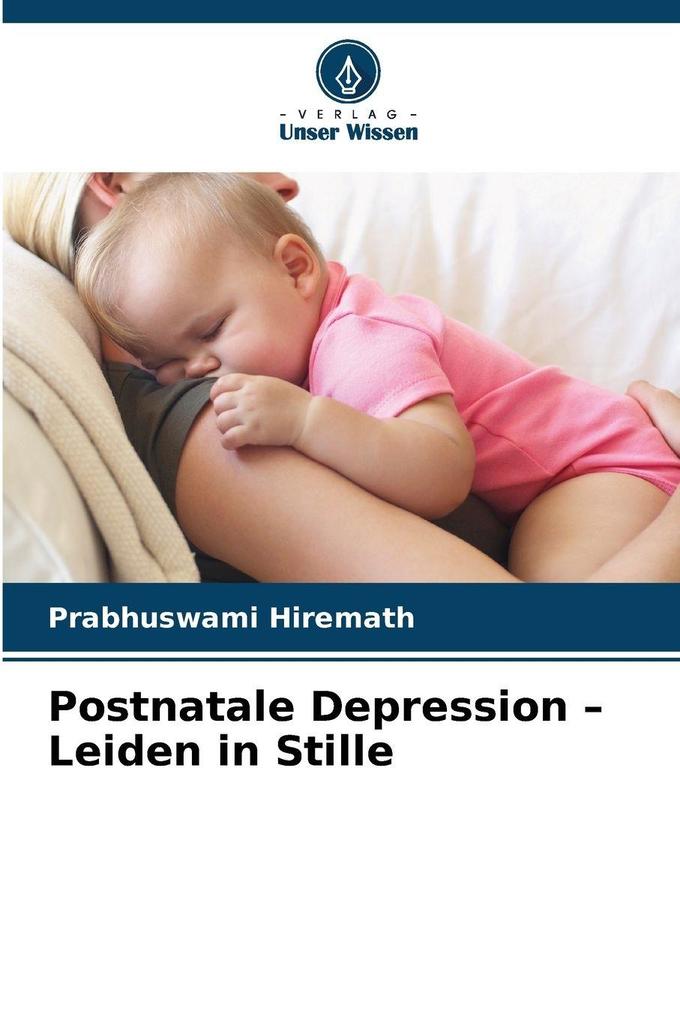 Postnatale Depression - Leiden in Stille
