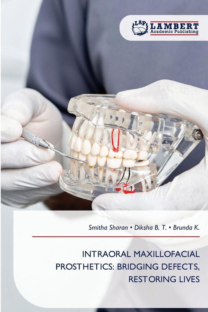 INTRAORAL MAXILLOFACIAL PROSTHETICS: BRIDGING DEFECTS RESTORING LIVES