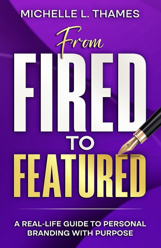 From Fired to Featured