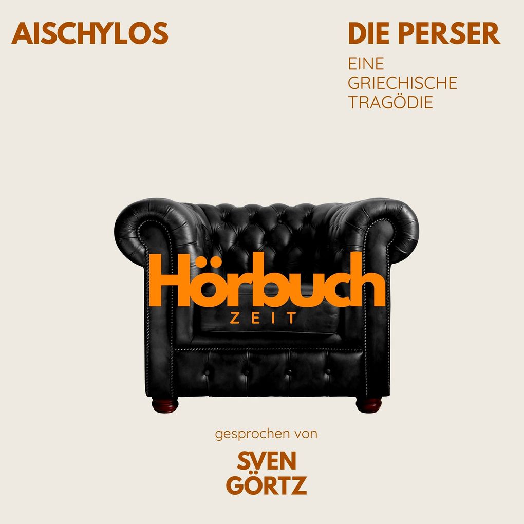 Die Perser. Eine griechische Tragödie.