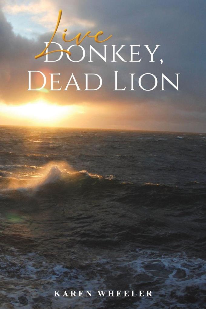 Live Donkey Dead Lion