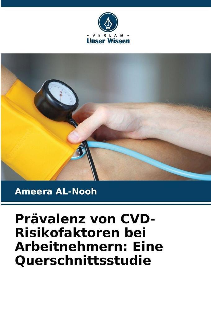 Prävalenz von CVD-Risikofaktoren bei Arbeitnehmern: Eine Querschnittsstudie