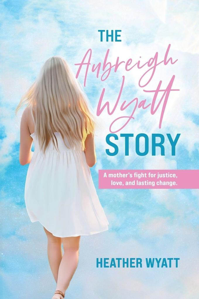 Heather Wyatt The Aubreigh Wyatt Story