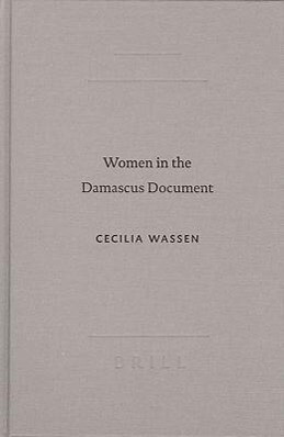 Women in the Damascus Document - C. Wassen/ Cecilia Wassen