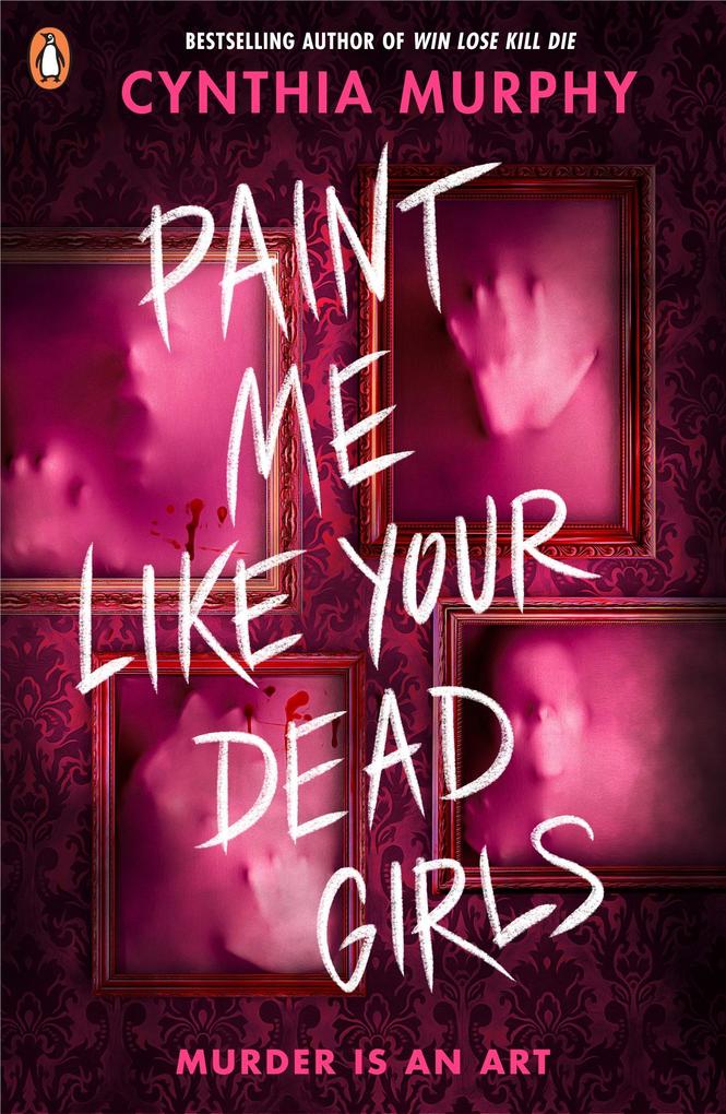 Penguin Books Ltd (Uk) Paint Me Like Your Dead Girls