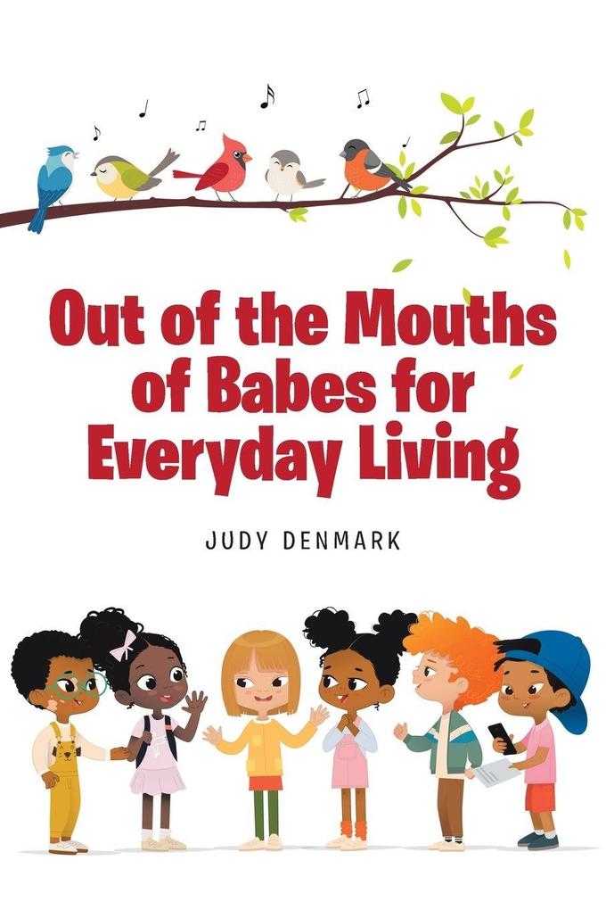 Out of the Mouths of Babes for Everyday Living