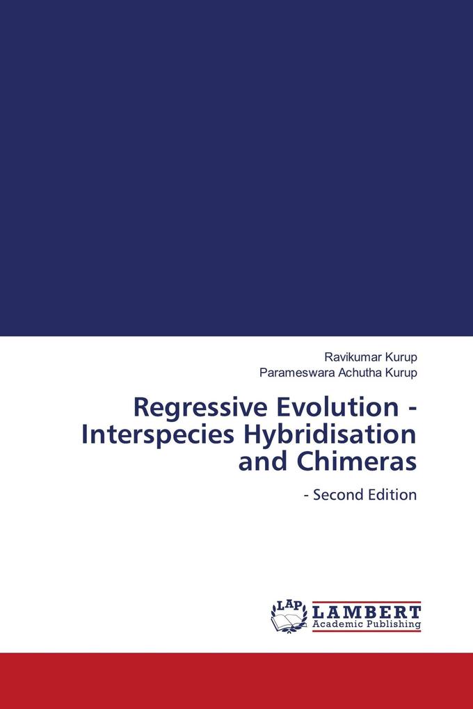 Regressive Evolution - Interspecies Hybridisation and Chimeras