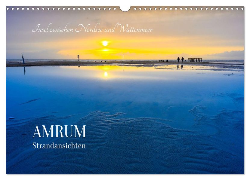 Einzigartige Strandansichten auf Amrum (Wandkalender 2026 DIN A3 quer) CALVENDO Monatskalender