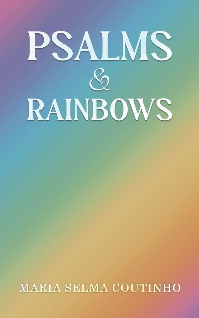 Psalms & Rainbows