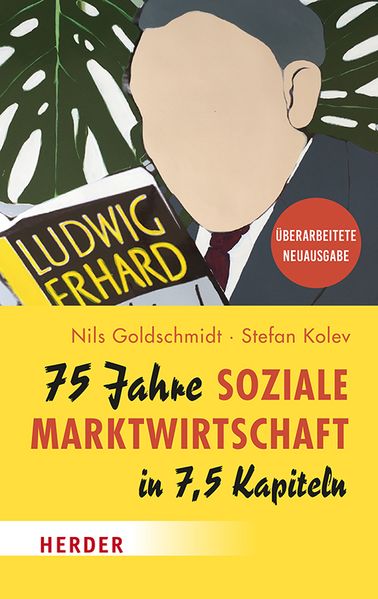 75 Jahre Soziale Marktwirtschaft in 75 Kapiteln