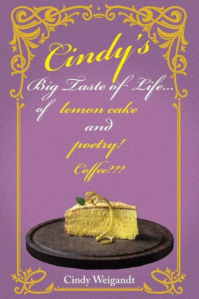 Cindy's Big Taste of Life...